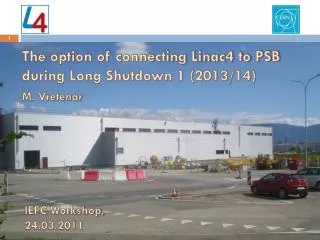 The option of connecting Linac4 to PSB during Long Shutdown 1 (2013/14)