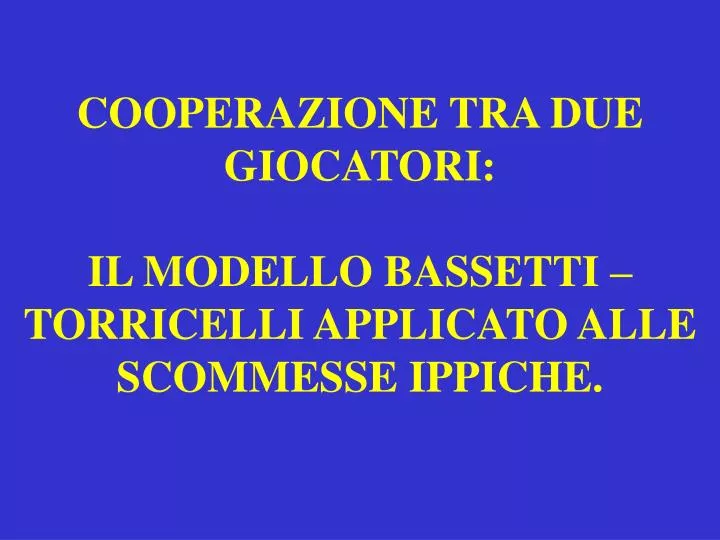 cooperazione tra due giocatori il modello bassetti torricelli applicato alle scommesse ippiche