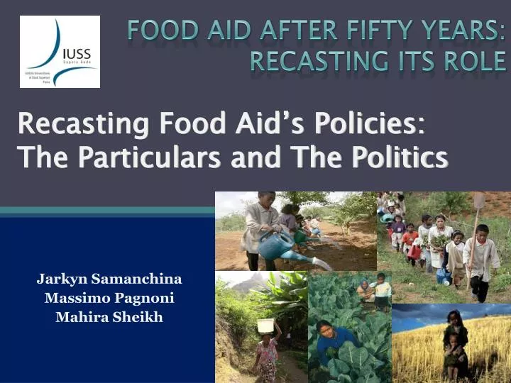 recasting food aid s policies the particulars and the politics