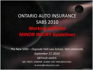 ONTARIO AUTO INSURANCE SABS 2010 W orking with the MINOR INJURY Guidelines