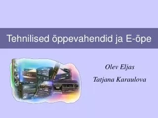 Tehnilised õppevahendid ja E-õpe