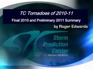 TC Tornadoes of 2010-11 Final 2010 and Preliminary 2011 Summary
