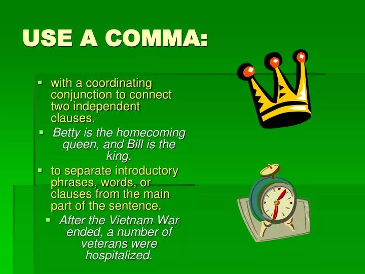 use a comma