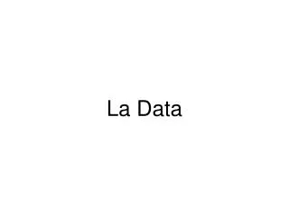 La Data