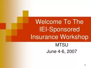 Welcome To The IEI-Sponsored Insurance Workshop