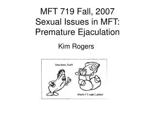 MFT 719 Fall, 2007 Sexual Issues in MFT: Premature Ejaculation