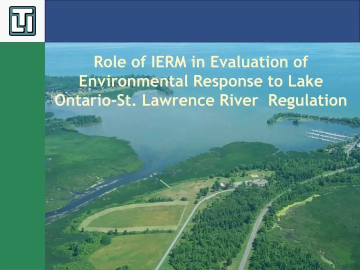 role of ierm in evaluation of environmental response to lake ontario st lawrence river regulation