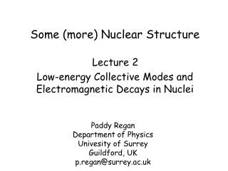 Some (more) Nuclear Structure
