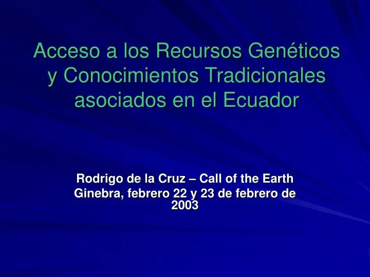 acceso a los recursos gen ticos y conocimientos tradicionales asociados en el ecuador