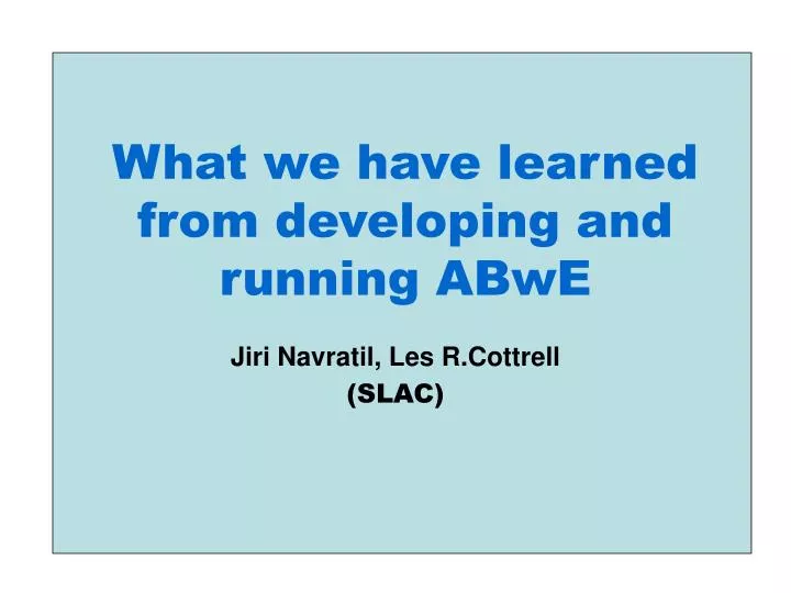 what we have learned from developing and running abwe