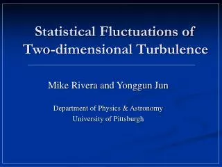 Statistical Fluctuations of Two -d imensional Turbulence