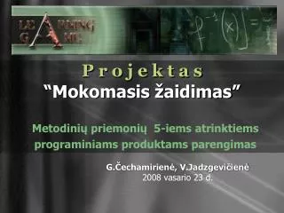 P r o j e k t a s “Mokomasis ž aidimas”