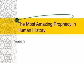 The Most Amazing Prophecy in Human History