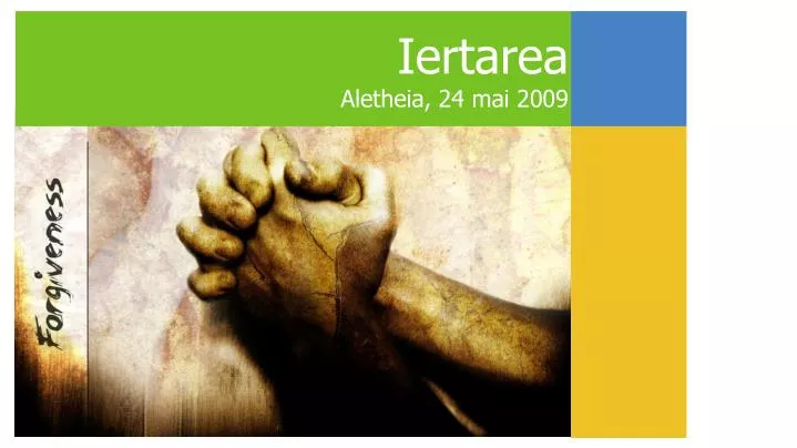 iertarea aletheia 24 mai 2009