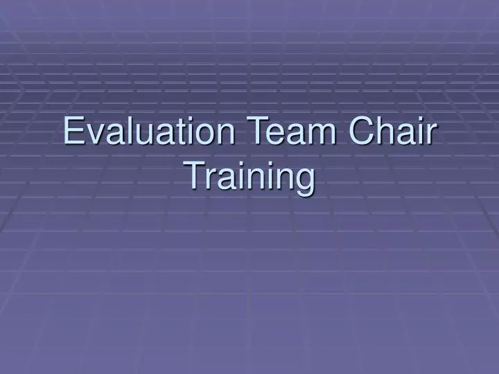 evaluation team chair training