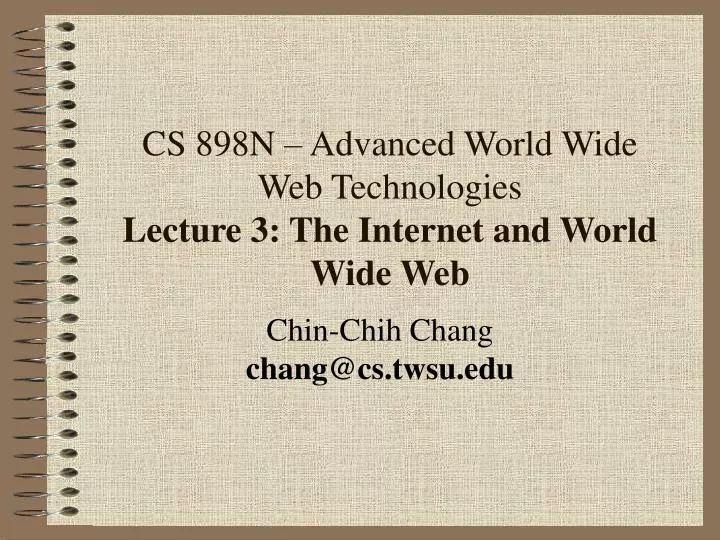 cs 898n advanced world wide web technologies lecture 3 the internet and world wide web