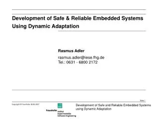 Development of Safe &amp; Reliable Embedded Systems Using Dynamic Adaptation