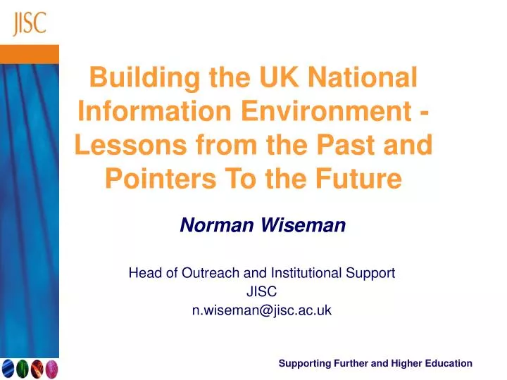 building the uk national information environment lessons from the past and pointers to the future