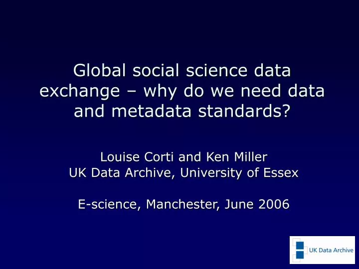 global social science data exchange why do we need data and metadata standards