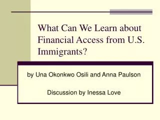 What Can We Learn about Financial Access from U.S. Immigrants?
