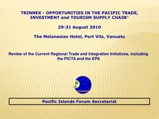 Review of the Current Regional Trade and Integration Initiatives, including the PICTA and the EPA
