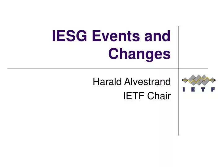iesg events and changes
