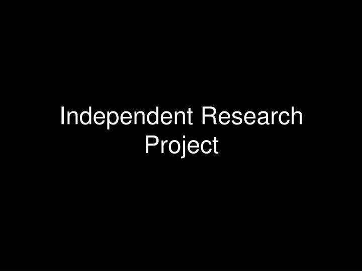 independent research project