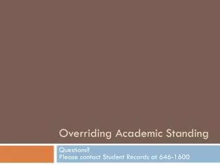 Overriding Academic Standing