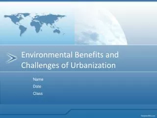 Environmental Benefits and Challenges of Urbanization