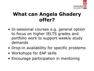 What can Angela Ghadery offer?
