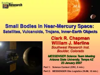 Clark R. Chapman William J. Merline Southwest Research Inst. Boulder, Colorado