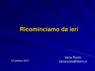ricominciamo da ieri