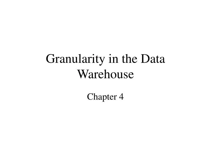 granularity in the data warehouse
