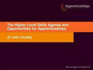 The Higher Level Skills Agenda and Opportunities for Apprenticeships