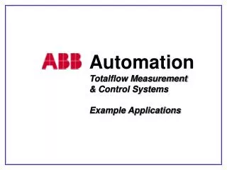 Automation Totalflow Measurement &amp; Control Systems Example Applications
