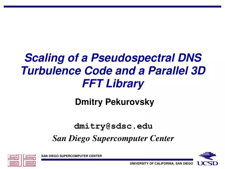 scaling of a pseudospectral dns turbulence code and a parallel 3d fft library
