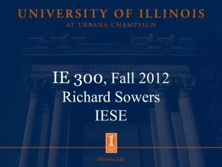 IE 300 , Fall 2012 Richard Sowers IESE