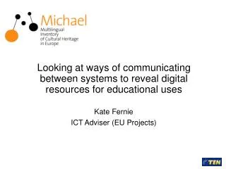 Kate Fernie ICT Adviser (EU Projects)