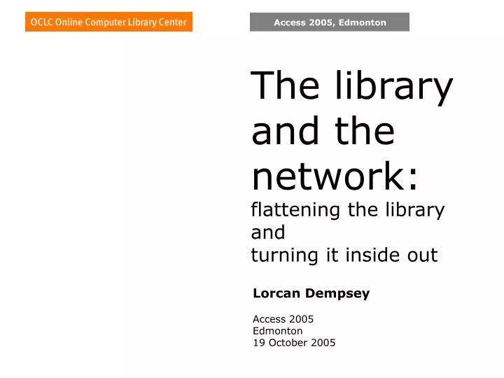 the library and the network flattening the library and turning it inside out