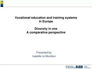 Vocational education and training systems in Europe Diversity in one A comparative perspective