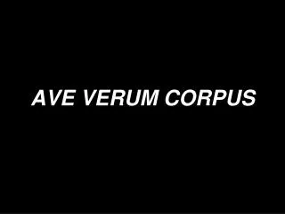 AVE VERUM CORPUS