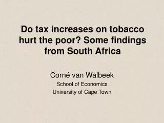 Do tax increases on tobacco hurt the poor? Some findings from South Africa