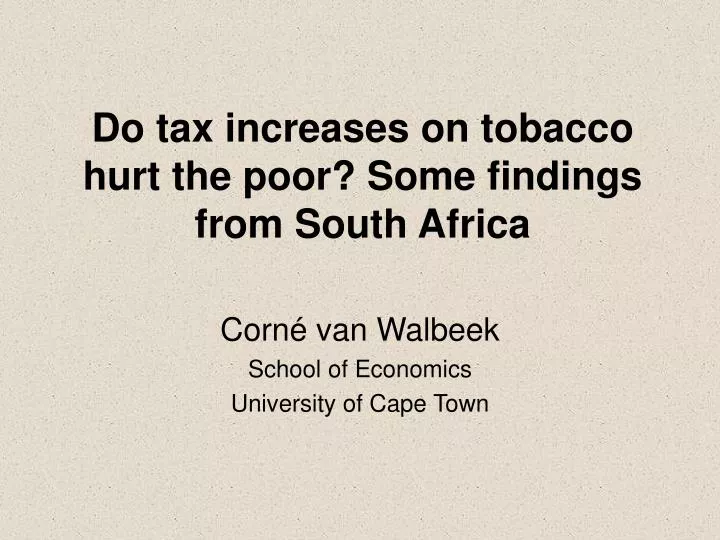 do tax increases on tobacco hurt the poor some findings from south africa
