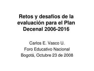 retos y desaf os de la evaluaci n para el plan decenal 2006 2016