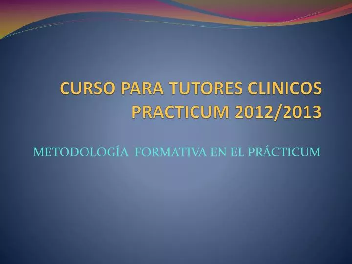 curso para tutores clinicos practicum 2012 2013