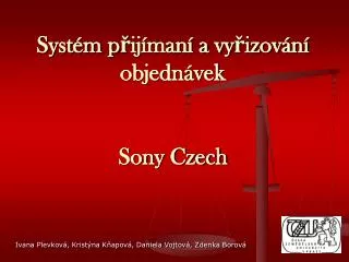 Systém p ř ijímaní a vy ř izování objednávek Sony Czech