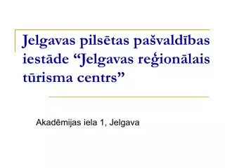 jelgavas pils tas pa vald bas iest de jelgavas re ion lais t risma centrs