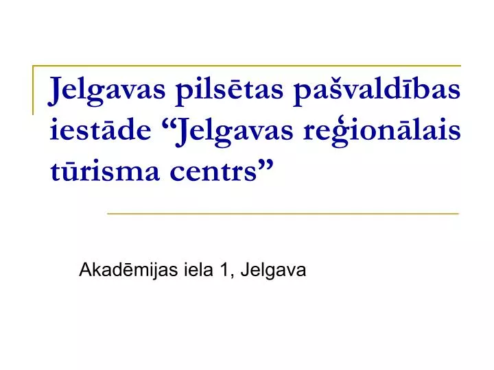 jelgavas pils tas pa vald bas iest de jelgavas re ion lais t risma centrs