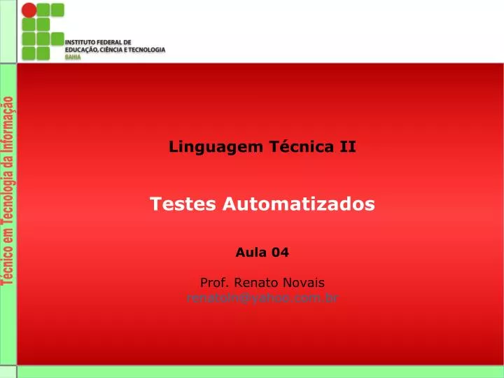 linguagem t cnica ii testes automatizados aula 04 prof renato novais renatoln@yahoo com br