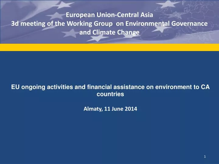 eu ongoing activities and financial assistance on environment to ca countries almaty 11 june 2014